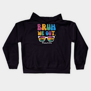 Bruh We Out Happy Last Day Of School Teacher Boy Girl Summer Kids Hoodie